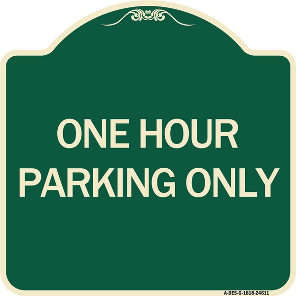 One Hour Parking Only Heavy-Gauge Aluminum Architectural Sign, 18" x 18", G-1818-24611